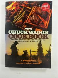 *SIGNED* The Chuck Wagon Cookbook: Recipes from the Ranch and Range for Today&acirc;s...