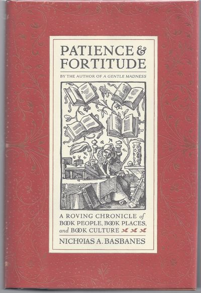 Patience & Fortitude: A Roving Chronicle of Book People, Book Places, and Book Culture