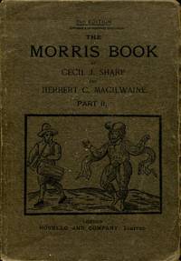 The Morris Book : Part II de Sharp, Cecil J.and MacIlwaine, Herbert C - 1919