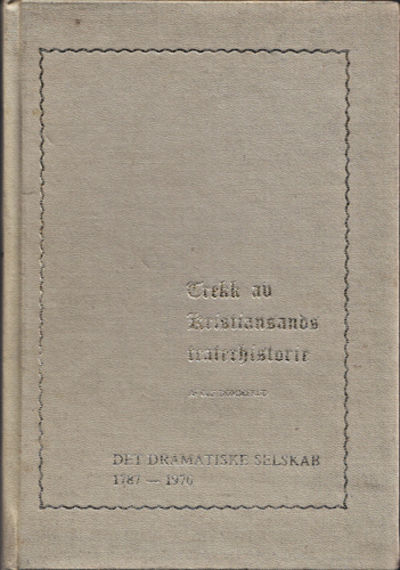 Trekk av Kristiansands teaterhistorie. Det…