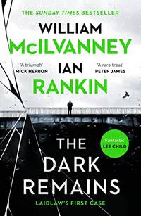 The Dark Remains: The Sunday Times Bestseller and The Crime and Thriller Book of the Year 2022...