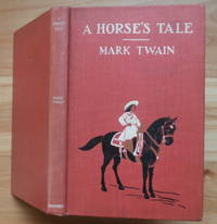 A HORSE&#039;S TALE by Twain, Mark - 1907