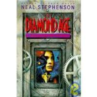 The Diamond Age, or, A Young Lady&#039;s Illustrated Primer by Neal Stephenson - 1995-09-07