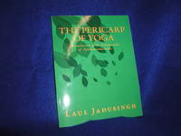 The Pericarp of Yoga: A Translation of the Yogakarnika of Aghoranandanatha by Jadusingh, Laul - 2016