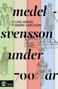 Medelsvensson under 700 år.