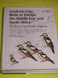 Handbook of the Birds of Europe the Middle East and North Africa, The Birds of the Western Palearctic, Volume 4, Terns to Woodpeckers.