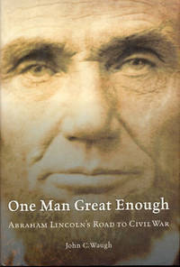 cover of One Man Great Enough: Abraham Lincoln's Road to Civil War