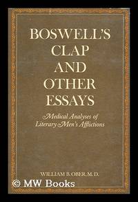 image of Boswell's Clap and Other Essays : Medical Analyses of Literary Men's Afflictions / by William B. Ober
