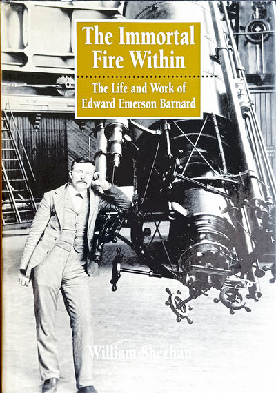 The Immortal Fire Within; The life and Work of Edward Emerson Barnard.