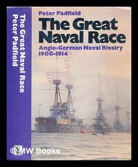 image of The great naval race : the Anglo-German naval rivalry, 1900-1914