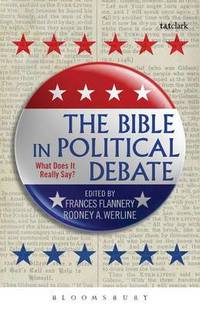 The Bible in Political Debate: What Does it Really Say?