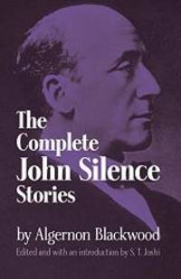 The Complete John Silence Stories (Dover Horror Classics) by Algernon Blackwood - 2011-02-09