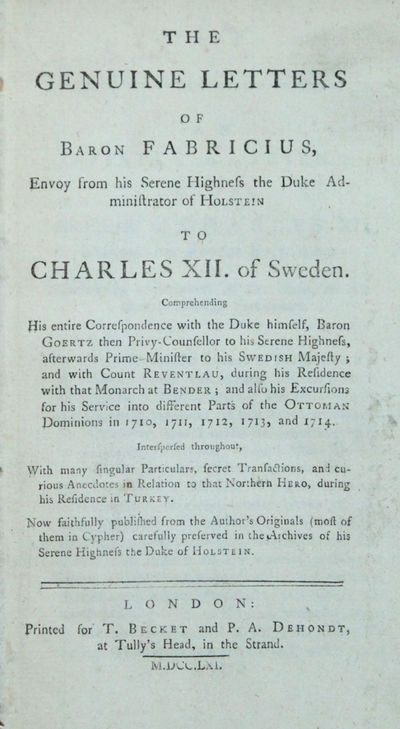 The genuine letters of Baron Fabricius, envoy from his serene highness the Duke Administrator of Holstein to Charles XII of Sweden..
