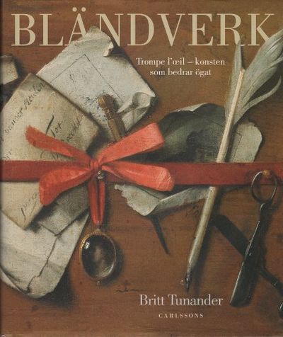 BLÄNDVERK. Trompe l'oeil - konsten som bedrar…