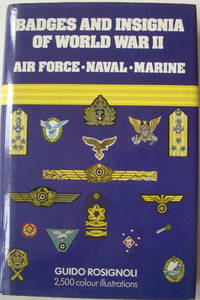 Badges and Insignia of World War 11 Airforce-Naval-Marine. by Rosignoli. Guido, - 1983