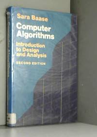 Computer Algorithms: Introduction to Design and Analysis by Sara Baase - Hardcover - 1988 - from AMMAREAL (SKU: C-487-250)