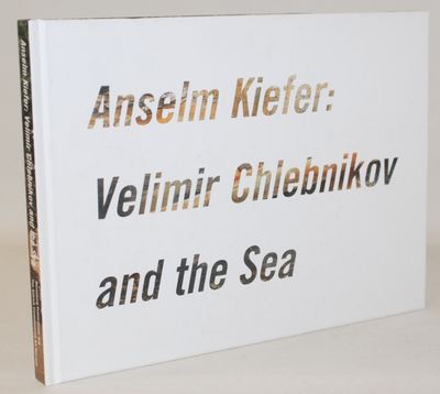 Anselm Kiefer - Velimir Chlebnikov and the sea.