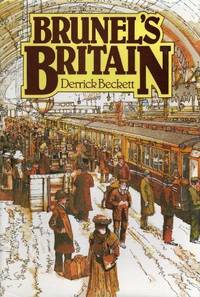 Brunel's Britain by Beckett, Derrick
