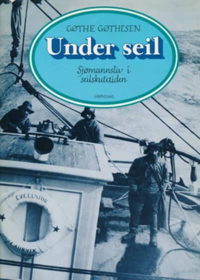 Under seil. Sjømannsliv i seilskutetiden