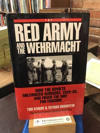 The Red Army and the Wehrmacht (From the Secret Archives of the Former Soviet Union)