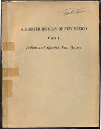 A Shorter History of New Mexico Part 1 and Part II (2 volumes)