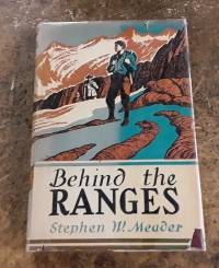 Behind the Ranges by Stephen W Meader - Hardcover - 1947 - from Book Gallery // Mike Riley (SKU: 106264)