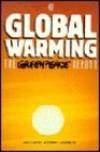 Global Warming: Greenpeace Report by Jeremy K. Leggett - 1990