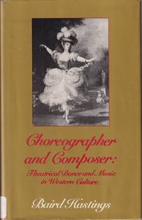 Choreographer and Composer Theatrical Dance and Music in Western Culture