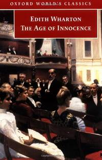 The Age of Innocence (Oxford World&#039;s Classics) by Wharton, Edith