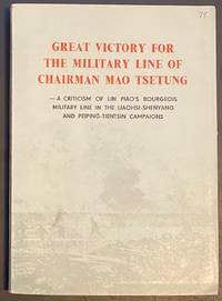 cover of Great victory for the military line of chairman Mao Tsetung. A criticism of Lin Piao's bourgeois military line in the Liaohsi-Shenyang and Peiping-Tientsin campaigns