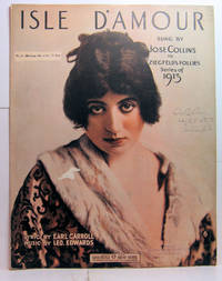 ISLE D'AMOUR SUNG BY JOSE COLLINS IN ZIEGFELD'S FOLLIES Series of 1913