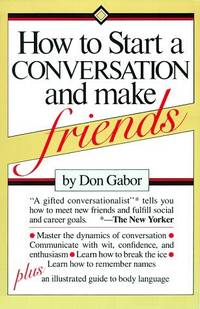 How To Start A Conversation And Make Friends Gabor, Don by Gabor, Don - 1983-10-31