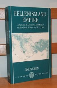 cover of Hellenism and Empire Language, Classicism, and Power in the Greek World, AD 50-250