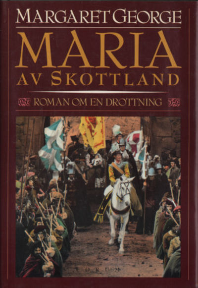 MARIA AV SKOTTLAND. Roman om en Drottning.