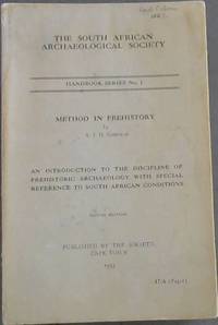 Method in Prehistory : An introduction to the discipline of prehistoric archaeology with special reference to South African conditions (Handbook Series No. 1)