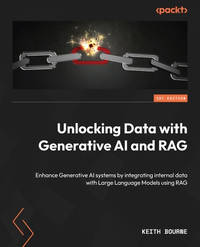 Unlocking Data with Generative AI and RAG: Enhance Generative AI systems by integrating internal...