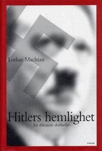 Hitlers hemlighet. En diktators dubbelliv.