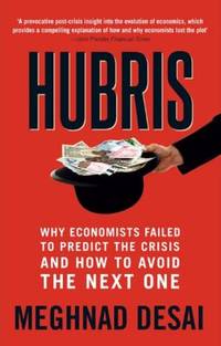Hubris. Why economists failed to predict the…