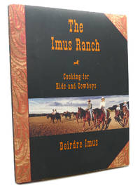 image of THE IMUS RANCH : Cooking for Kids and Cowboys