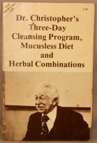 cover of Dr. Christopher's Three-Day Cleansing Program, Mucusless Diet and Herbal Combinations.