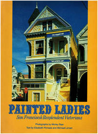 Painted Ladies: San Francisco's Resplendent Victorians