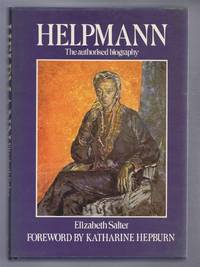 Helpmann. The authorised biography of Sir Robert Helpmann, CBE by Elizabeth Salter, foreword by Katharine Hepburn - 1978