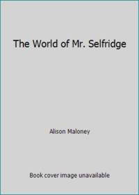 The World of Mr. Selfridge: The Glamour and Romance