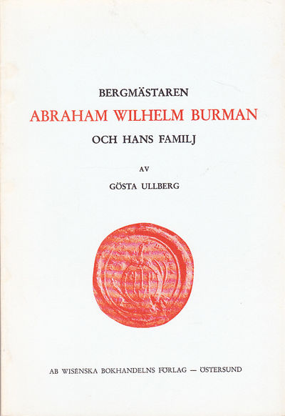Bergmästaren Abraham Wilhelm Burman och hans…