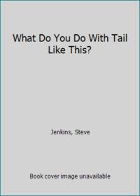 What Do You Do With Tail Like This?