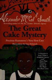 The Great Cake Mystery: Precious Ramotswe's Very First Case (Precious Ramotswe Mysteries for...