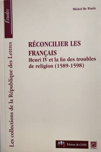 cover of Réconcilier les Français: Henri IV et la fin des troubles de religion (1589-1598)