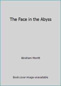 The Face in the Abyss by Abraham Merritt - 1983