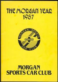 THE MORGAN YEAR 1987. by Rowe, Chris, et al - 1987