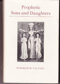 Prophetic Sons and Daughters: Feamle Preaching and Popular Religion in Industrial England